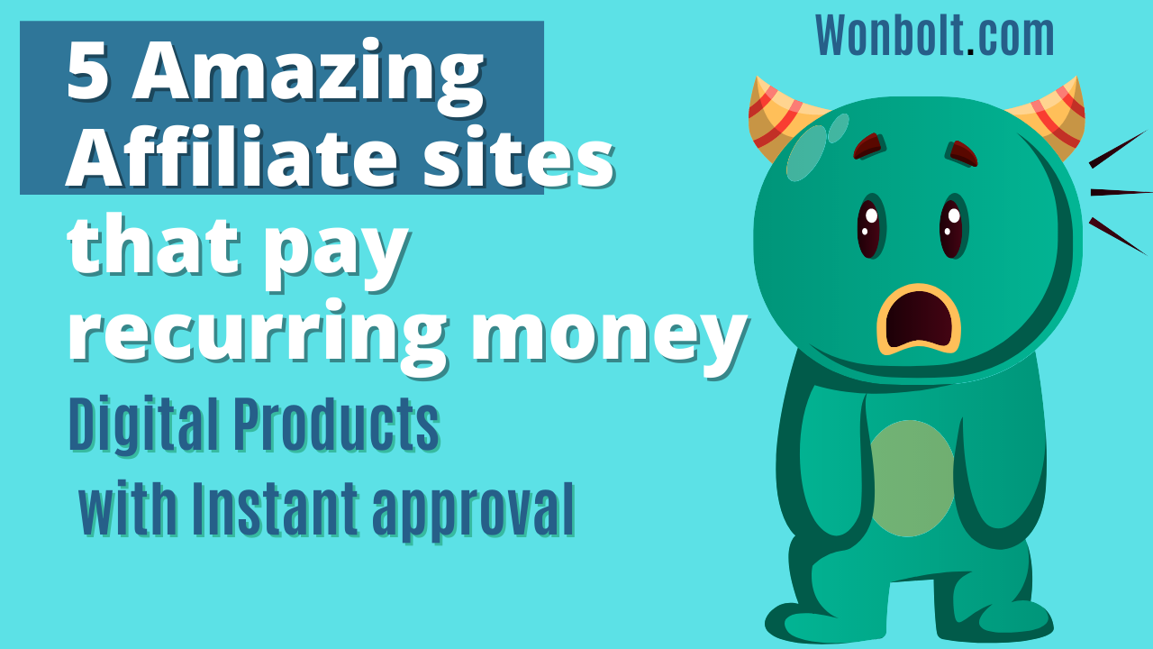 5 Amazing Affiliate Sites that Pay Recurring Money | Digital Products | Instant Approval